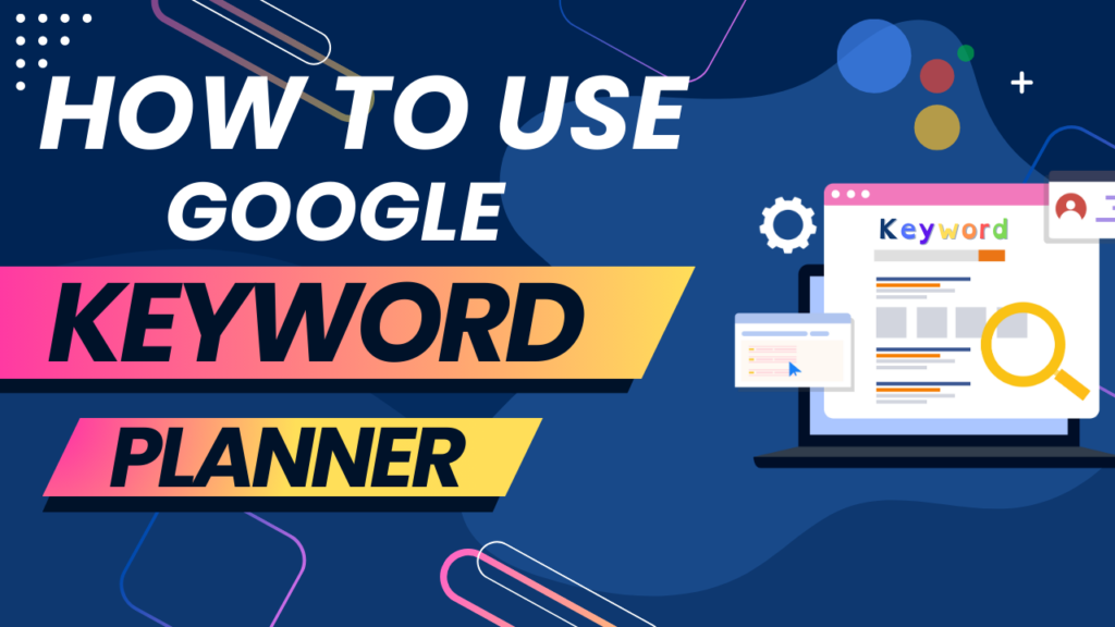 how to use google keyword planner