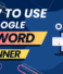 How to Use Google Keyword Planner for SEO