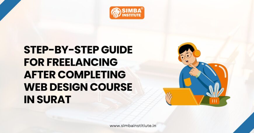 step by step guide for freelancing after completing web design course in surat 870x457