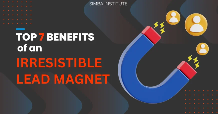 the top 7 benefits of an irresistible lead magnet 870x457
