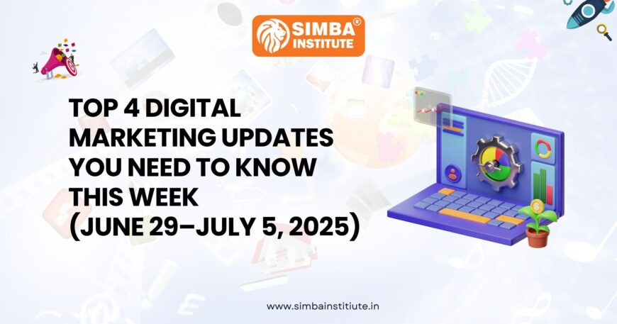 top 4 digital marketing updates you need to know this week june 29–july 5 2025 870x457