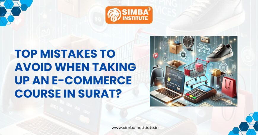 top mistakes to avoid when taking up an e commerce course in surat 870x457