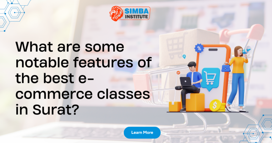 what are some notable features of the best e commerce classes in surat 870x457