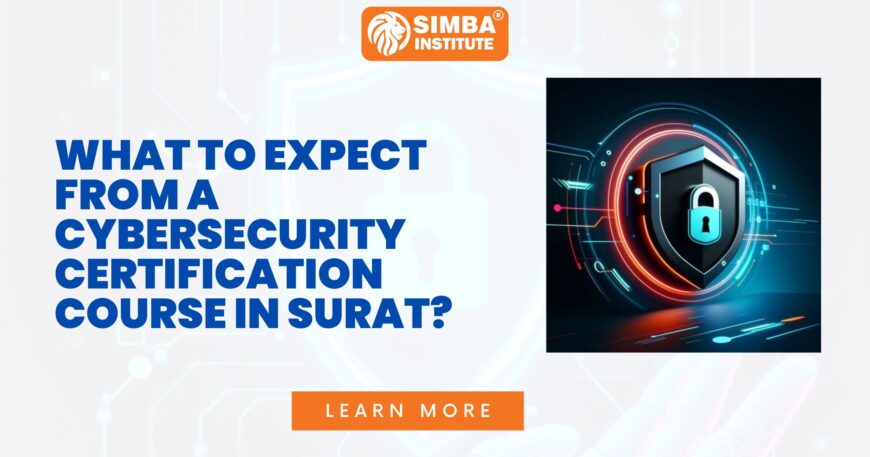 what to expect from a cybersecurity certification course in surat 870x457