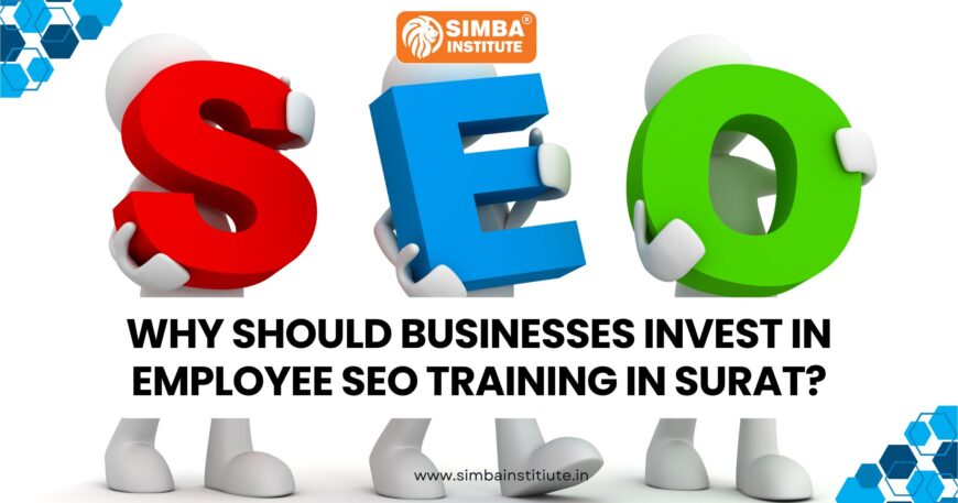 why should businesses invest in employee seo training in surat 870x457