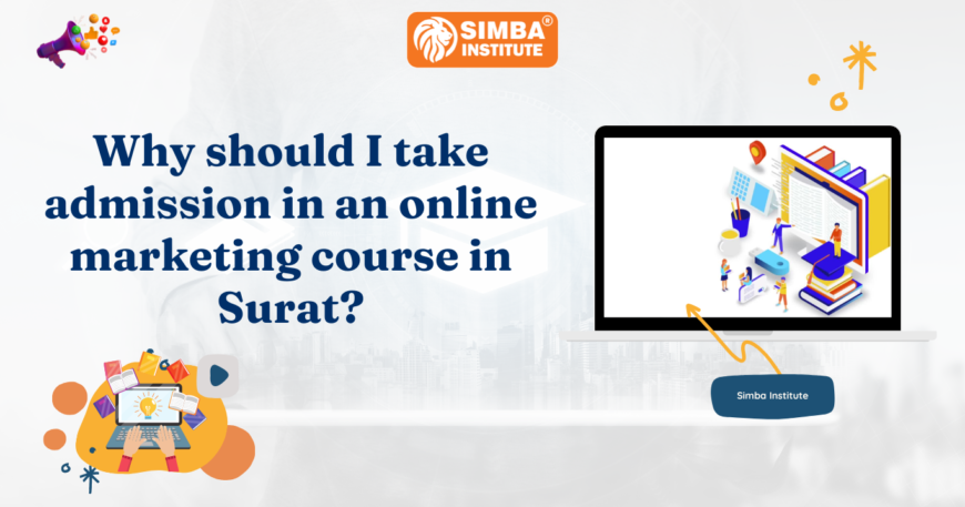 why should i take admission in an online marketing course in surat 870x457