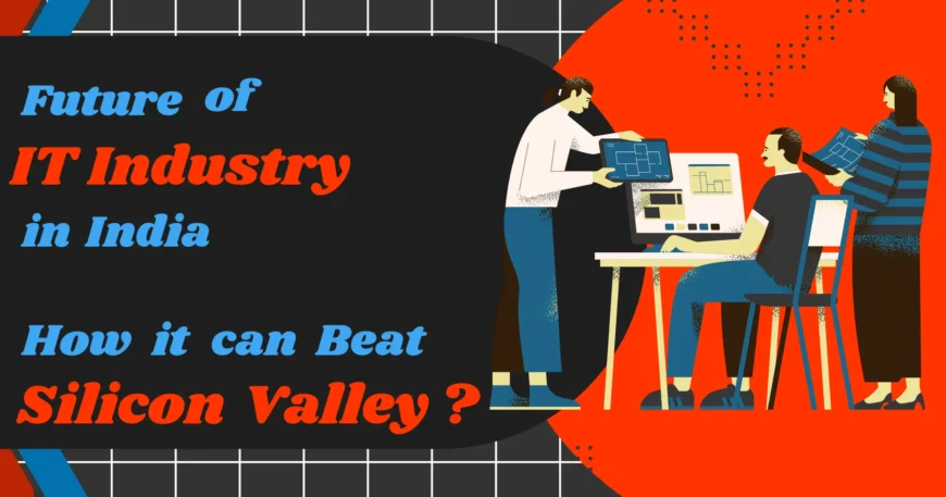 future of it industry in india. how it can beat silicon valley 870x457